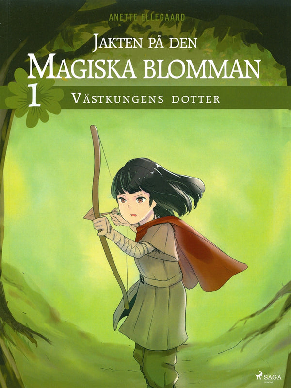 Jakten på den magiska blomman 1: Västkungens dotter – E-bok – Laddas ner-Digitala böcker-Axiell-peaceofhome.se