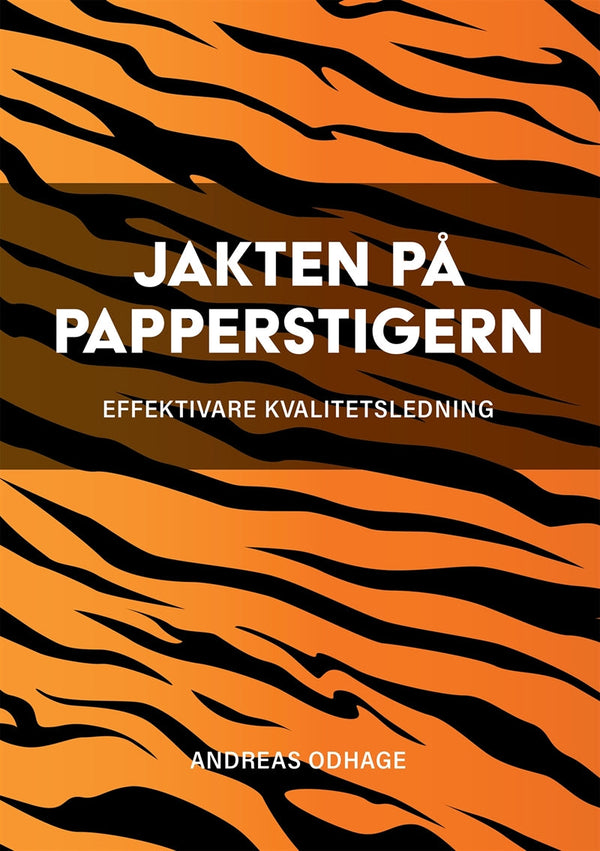 Jakten på papperstigern : effektivare kvalitetsledning – E-bok – Laddas ner-Digitala böcker-Axiell-peaceofhome.se