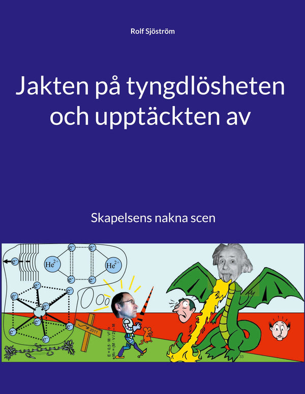 Jakten på tyngdlösheten och upptäckten av: Skapelsens nakna scen – E-bok – Laddas ner-Digitala böcker-Axiell-peaceofhome.se