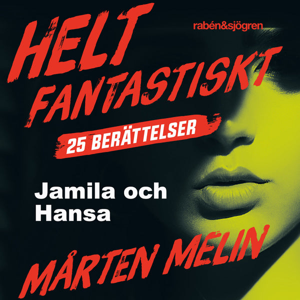 Jamila och Hansa : en novell ur samlingen Helt fantastiskt – Ljudbok – Laddas ner-Digitala böcker-Axiell-peaceofhome.se