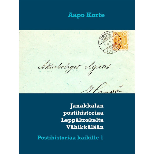 Janakkalan postihistoriaa Leppäkoskelta Vähikkälään: Postihistoriaa kaikille 1 – E-bok – Laddas ner-Digitala böcker-Axiell-peaceofhome.se