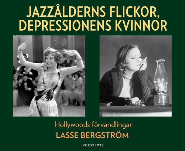 Jazzålderns flickor, depressionens kvinnor : Hollywoods förvandlingar – E-bok – Laddas ner-Digitala böcker-Axiell-peaceofhome.se