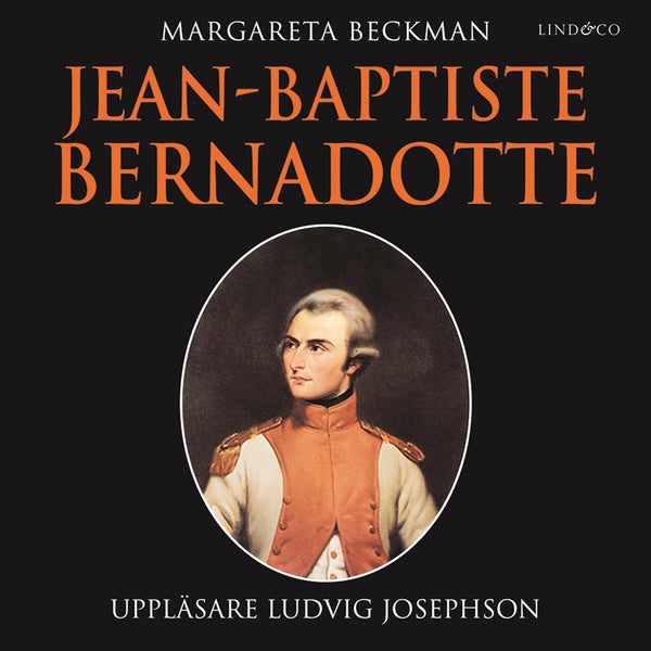 Jean-Baptiste Bernadotte – Ljudbok – Laddas ner-Digitala böcker-Axiell-peaceofhome.se