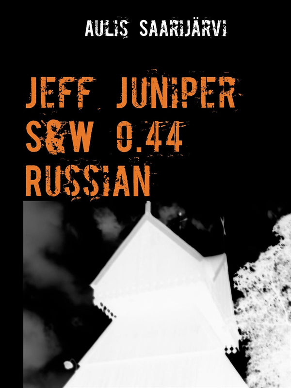 Jeff Juniper S&W 0.44 Russian – E-bok – Laddas ner-Digitala böcker-Axiell-peaceofhome.se
