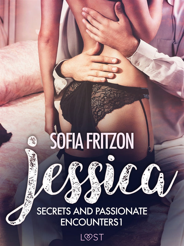 Jessica: Secrets and Passionate Encounters 1 - Erotic Short Story – E-bok – Laddas ner-Digitala böcker-Axiell-peaceofhome.se