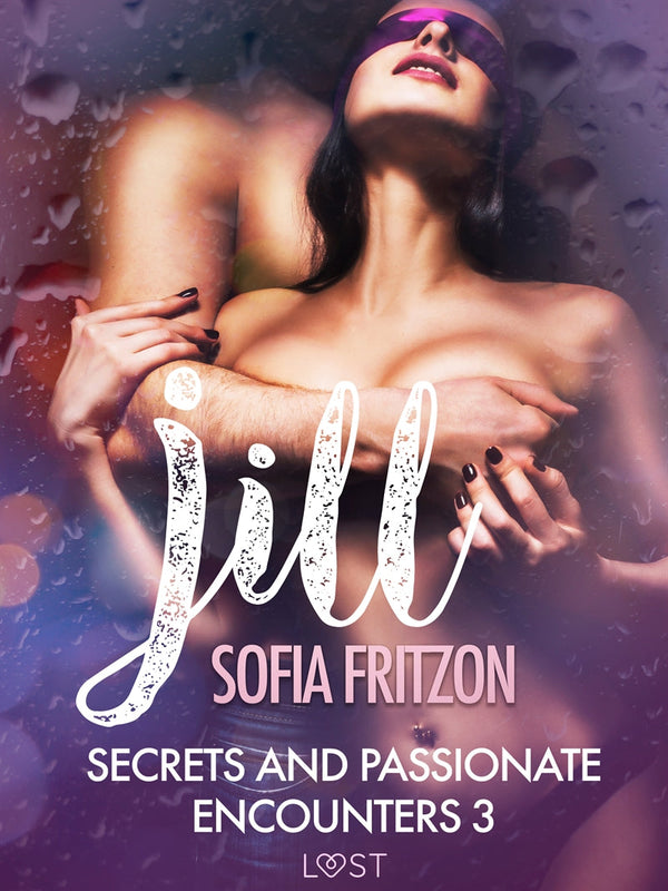 Jill: Secrets and Passionate Encounters 3 - Erotic Short Story – E-bok – Laddas ner-Digitala böcker-Axiell-peaceofhome.se