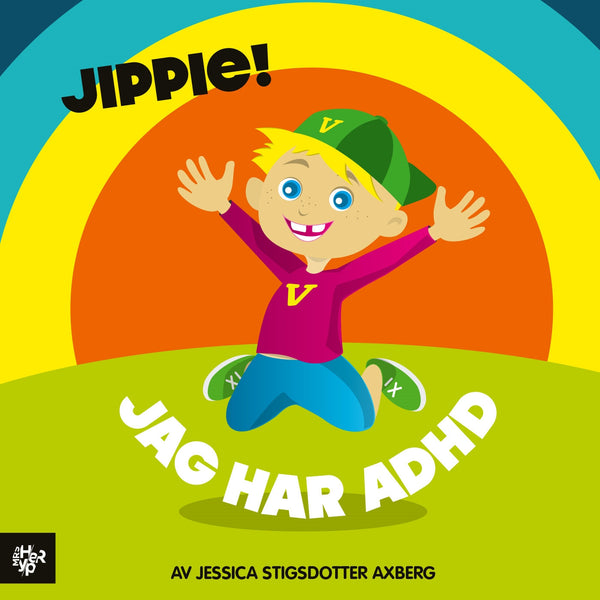 Jippie! Jag har adhd. – E-bok – Laddas ner-Digitala böcker-Axiell-peaceofhome.se