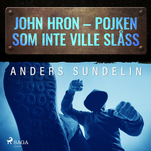 John Hron - Pojken som inte ville slåss – Ljudbok – Laddas ner-Digitala böcker-Axiell-peaceofhome.se