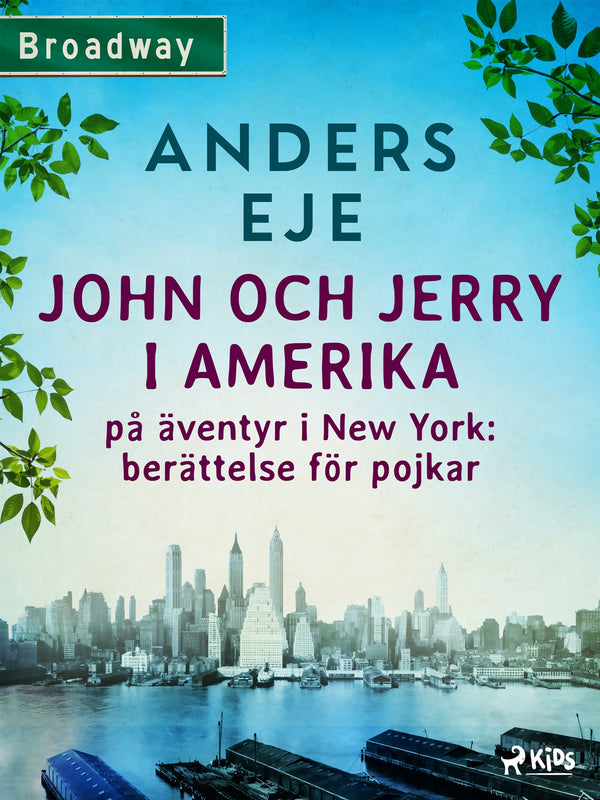 John och Jerry i Amerika : på äventyr i New York : berättelse för pojkar – E-bok – Laddas ner-Digitala böcker-Axiell-peaceofhome.se