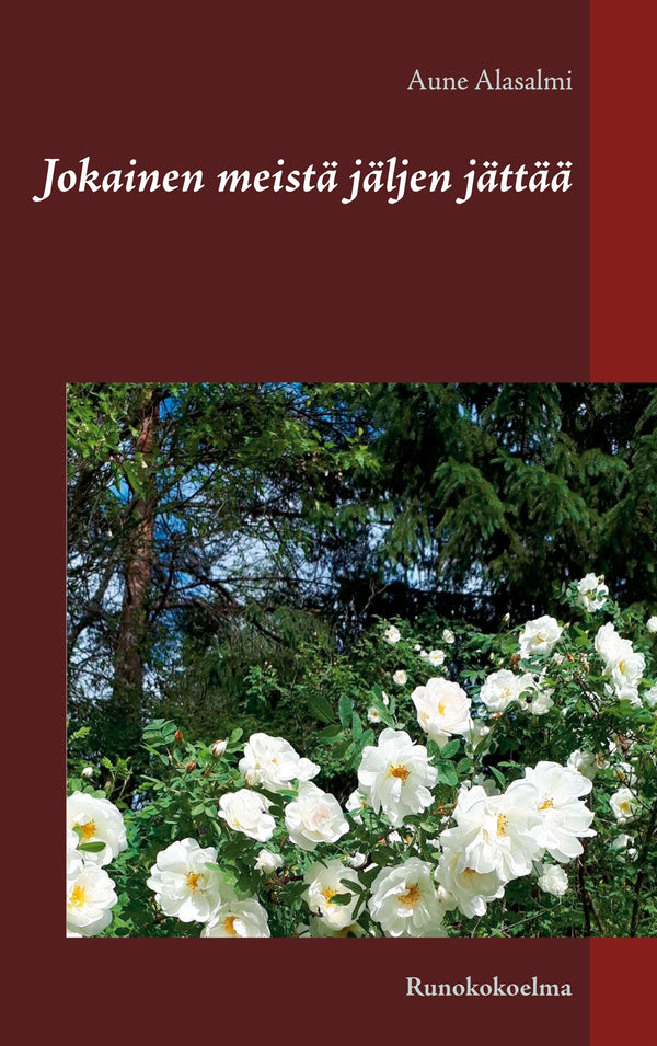 Jokainen meistä jäljen jättää: Runokokoelma – E-bok – Laddas ner-Digitala böcker-Axiell-peaceofhome.se