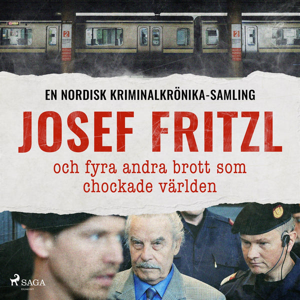Josef Fritzl och fyra andra brott som chockade världen – Ljudbok – Laddas ner-Digitala böcker-Axiell-peaceofhome.se