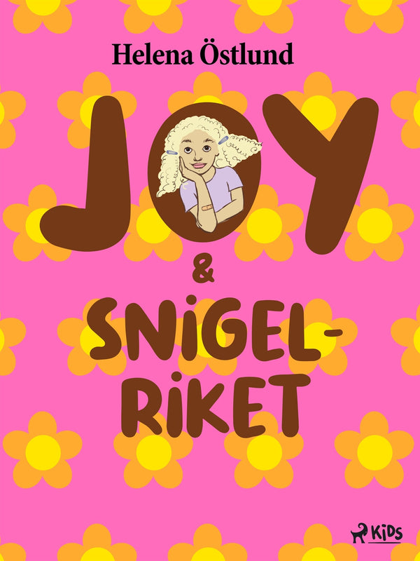 Joy &amp; snigelriket – E-bok – Laddas ner-Digitala böcker-Axiell-peaceofhome.se