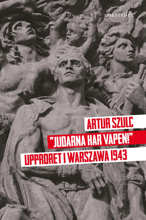 "Judarna har vapen" : Upproret i Warszawa 1943 – E-bok – Laddas ner-Digitala böcker-Axiell-peaceofhome.se