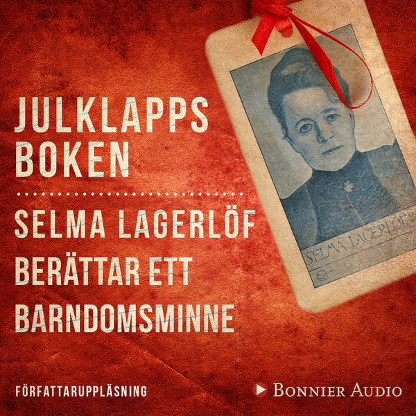 Julklappsboken : Selma Lagerlöf berättar ett barndomsminne – Ljudbok – Laddas ner-Digitala böcker-Axiell-peaceofhome.se