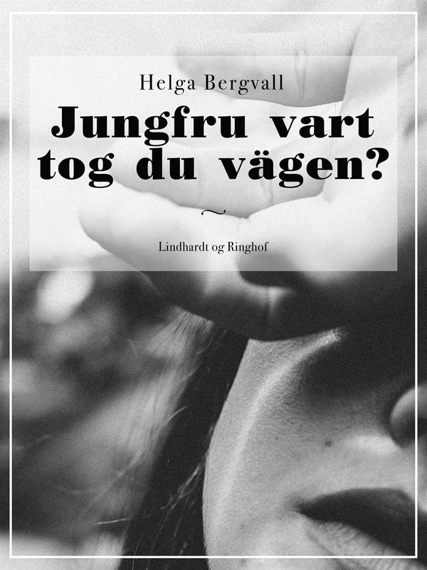 Jungfru vart tog du vägen? – E-bok – Laddas ner-Digitala böcker-Axiell-peaceofhome.se