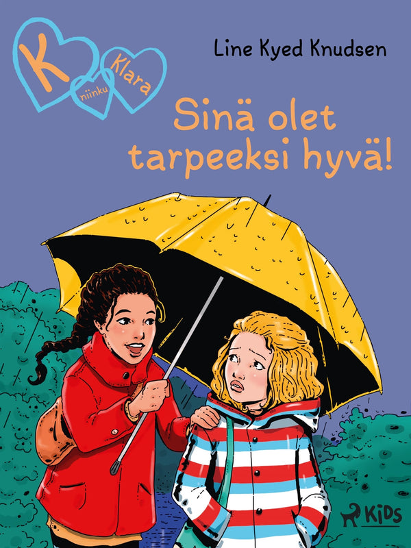 K niinku Klara (22): Sinä olet tarpeeksi hyvä! – E-bok – Laddas ner-Digitala böcker-Axiell-peaceofhome.se