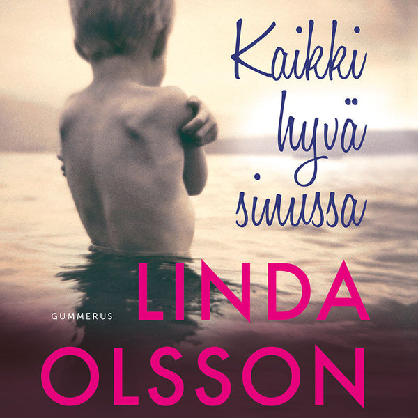 Kaikki hyvä sinussa – Ljudbok – Laddas ner-Digitala böcker-Axiell-peaceofhome.se