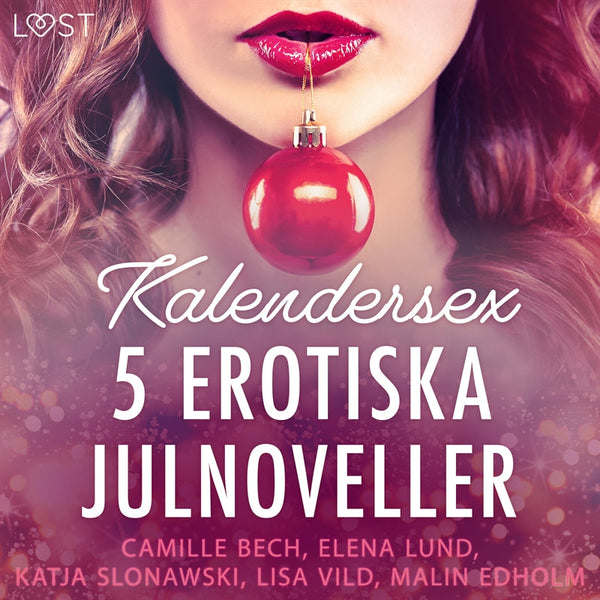 Kalendersex - 5 erotiska julnoveller – Ljudbok – Laddas ner-Digitala böcker-Axiell-peaceofhome.se