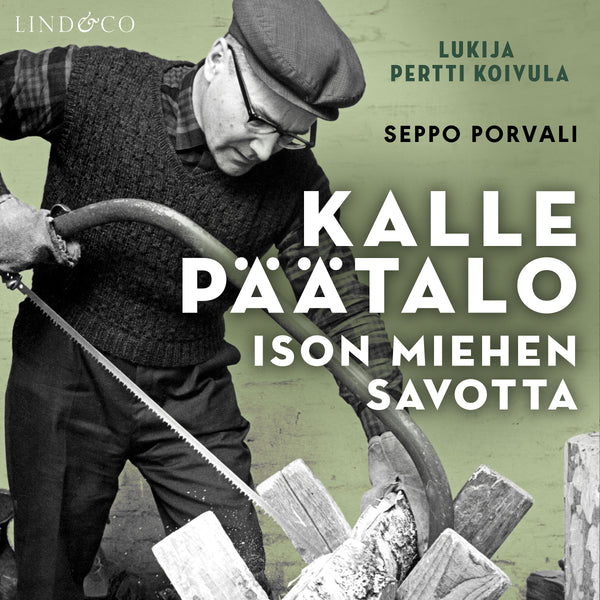Kalle Päätalo - Ison miehen savotta – Ljudbok – Laddas ner-Digitala böcker-Axiell-peaceofhome.se