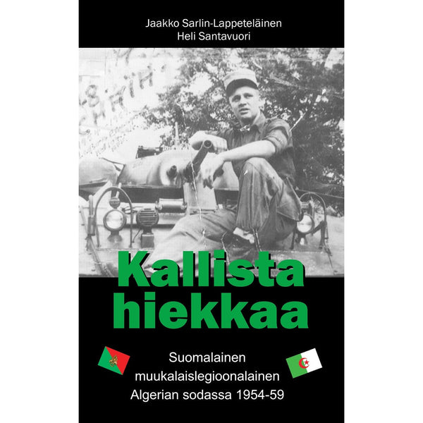 Kallista hiekkaa: Suomalainen muukalaislegioonalainen Algerian sodassa 1954-59 – E-bok – Laddas ner-Digitala böcker-Axiell-peaceofhome.se