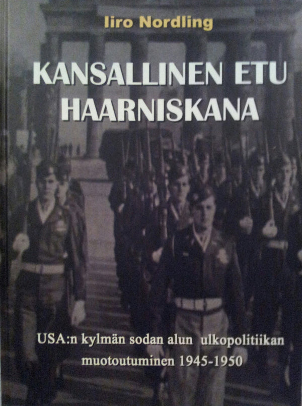 Kansallinen etu haarniskana: USA:n kylmän sodan alun ulkopolitiikan muotoutuminen 1945-1950 – E-bok – Laddas ner-Digitala böcker-Axiell-peaceofhome.se