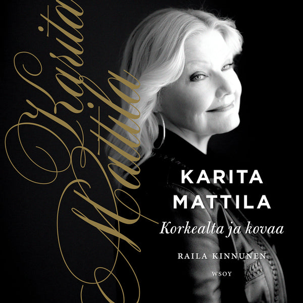 Karita Mattila - korkealta ja kovaa – Ljudbok – Laddas ner-Digitala böcker-Axiell-peaceofhome.se