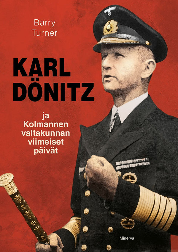 Karl Dönitz ja Kolmannen valtakunnan viimeiset päivät – E-bok – Laddas ner-Digitala böcker-Axiell-peaceofhome.se