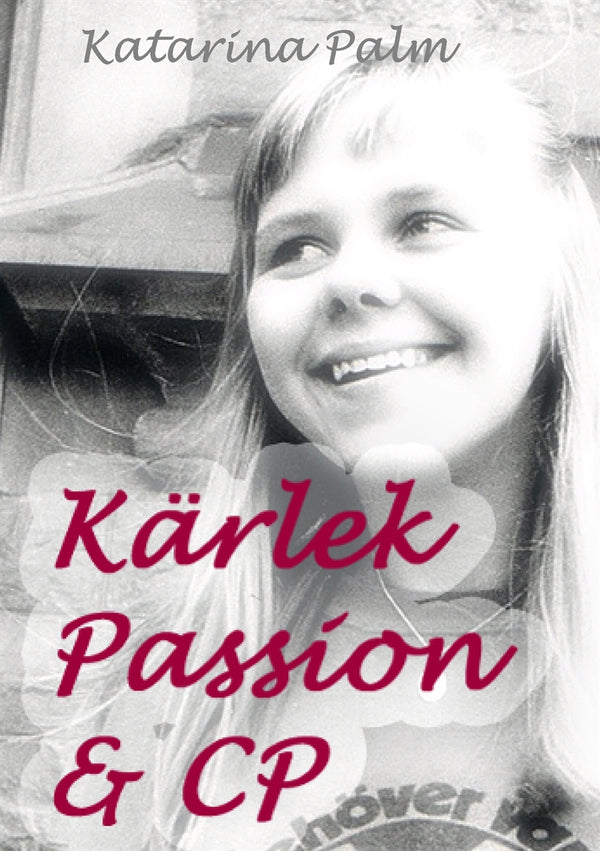 Kärlek passion och cp: En sanningsaga – E-bok – Laddas ner-Digitala böcker-Axiell-peaceofhome.se