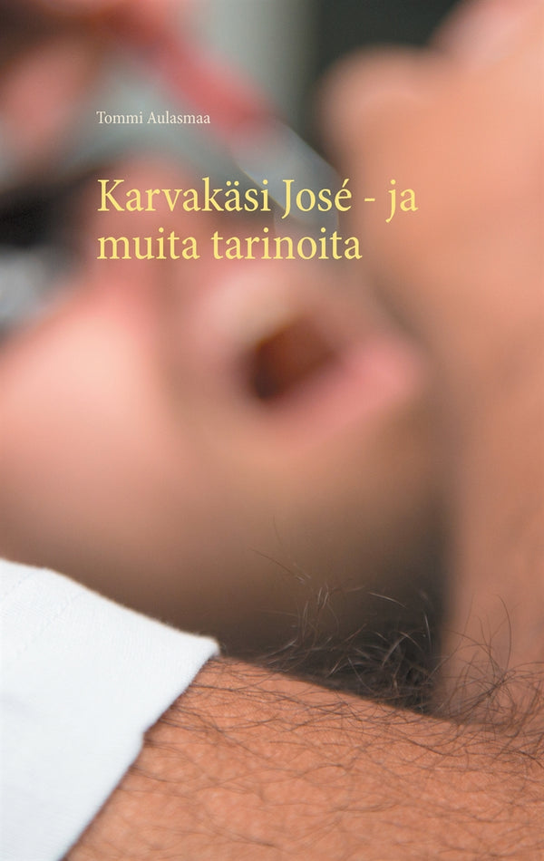 Karvakäsi José - ja muita tarinoita – E-bok – Laddas ner-Digitala böcker-Axiell-peaceofhome.se