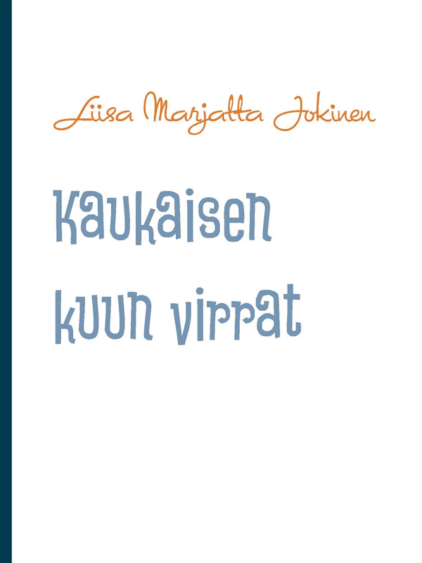 Kaukaisen kuun virrat – E-bok – Laddas ner-Digitala böcker-Axiell-peaceofhome.se