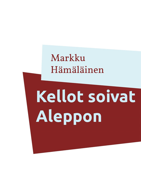 Kellot soivat Aleppon: Kootut runot 1 – E-bok – Laddas ner-Digitala böcker-Axiell-peaceofhome.se