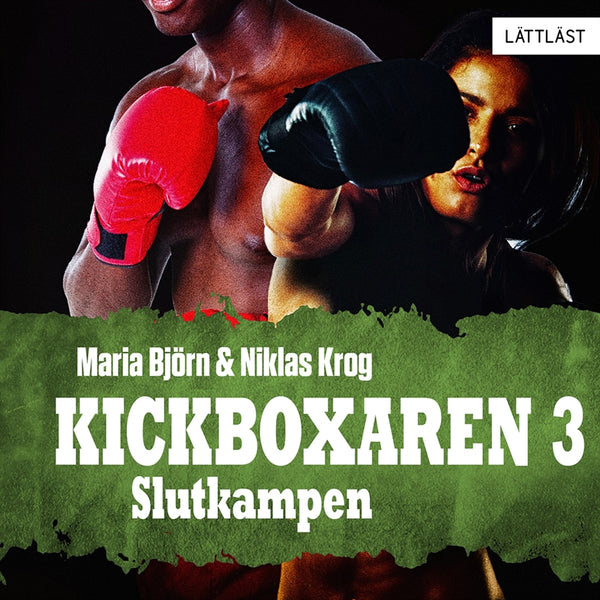 Kickboxaren 3 - Slutkampen (lättläst) – Ljudbok – Laddas ner-Digitala böcker-Axiell-peaceofhome.se