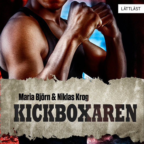 Kickboxaren / Lättläst – Ljudbok – Laddas ner-Digitala böcker-Axiell-peaceofhome.se