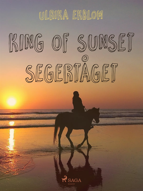 King of Sunset : segertåget – E-bok – Laddas ner-Digitala böcker-Axiell-peaceofhome.se