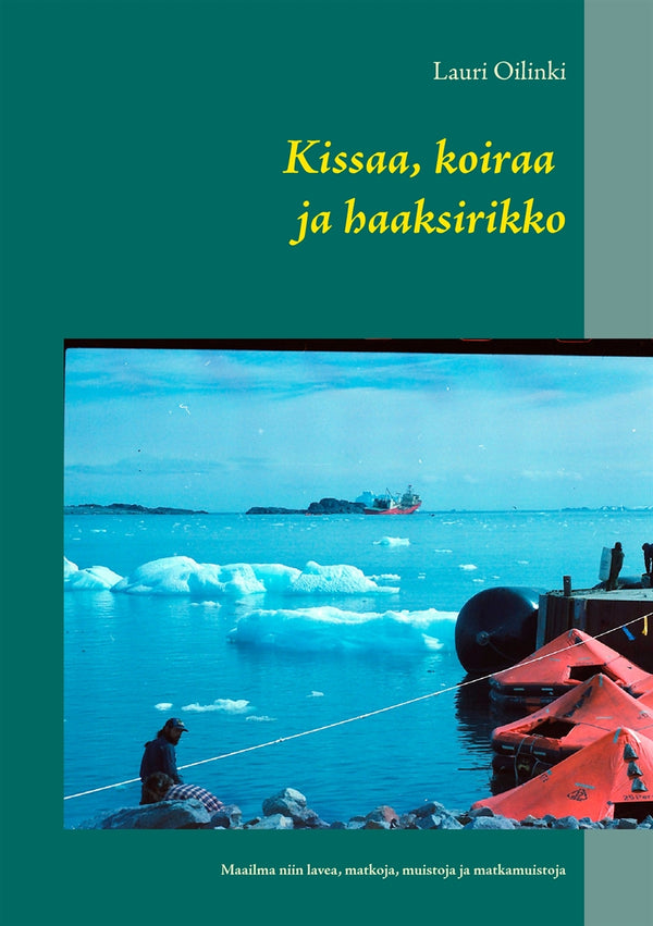 Kissaa, koiraa ja haaksirikko: Maailma niin lavea, matkoja, muistoja ja matkamuistoja – E-bok – Laddas ner-Digitala böcker-Axiell-peaceofhome.se