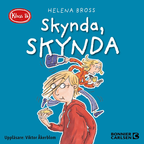 Klass 1b. Skynda, skynda – Ljudbok – Laddas ner