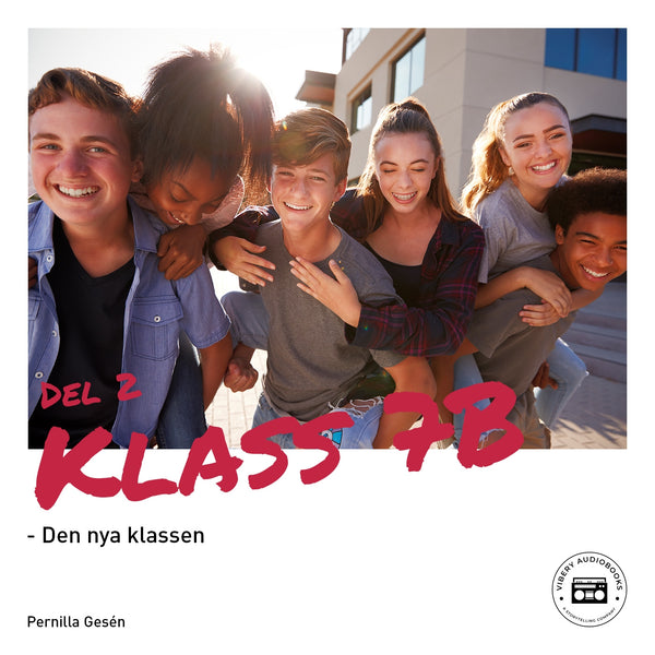 Klass 7B - Den nya klassen – Ljudbok – Laddas ner-Digitala böcker-Axiell-peaceofhome.se
