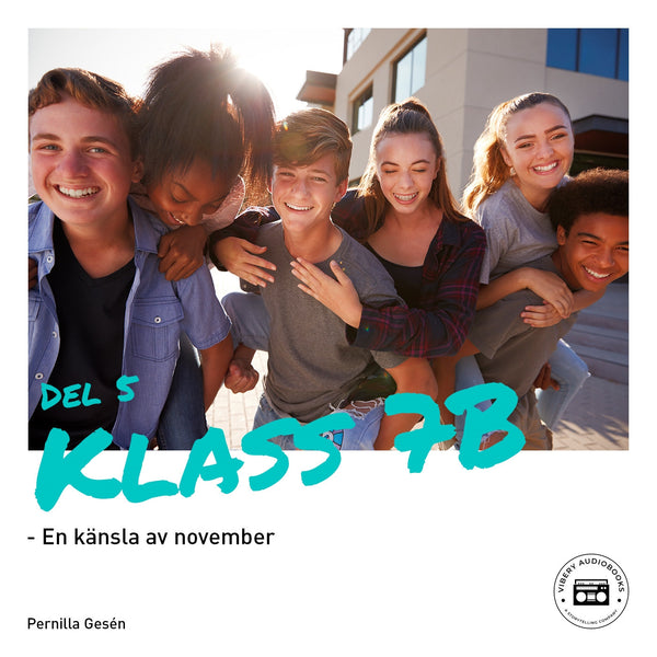Klass 7B - En känsla av november – Ljudbok – Laddas ner-Digitala böcker-Axiell-peaceofhome.se