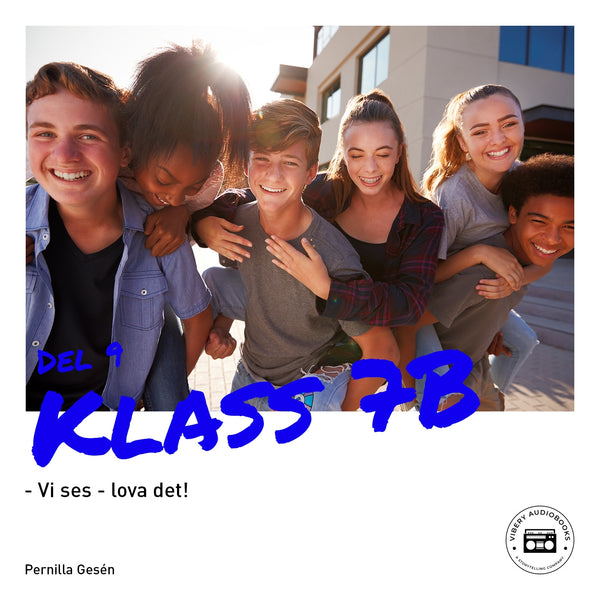 Klass 7B - Vi ses - lova det! – Ljudbok – Laddas ner-Digitala böcker-Axiell-peaceofhome.se