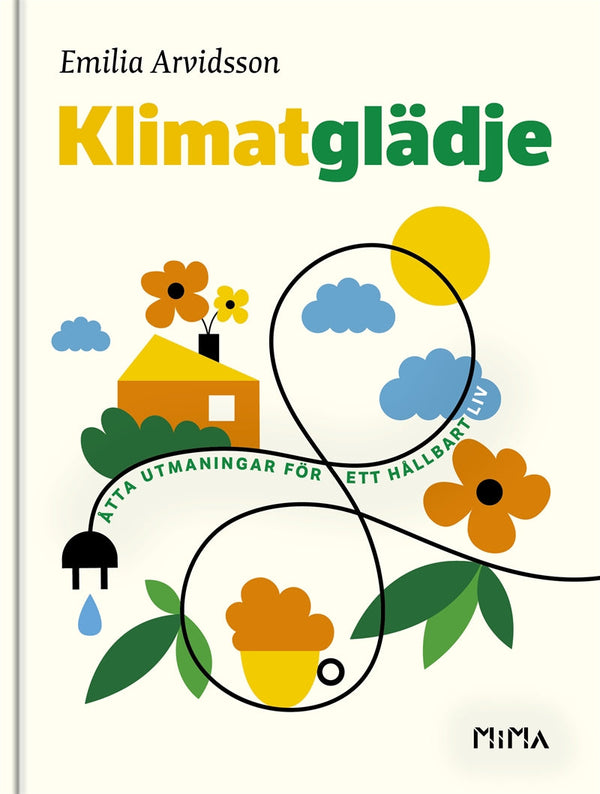 Klimatglädje : Åtta utmaningar för ett hållbart liv – E-bok – Laddas ner-Digitala böcker-Axiell-peaceofhome.se