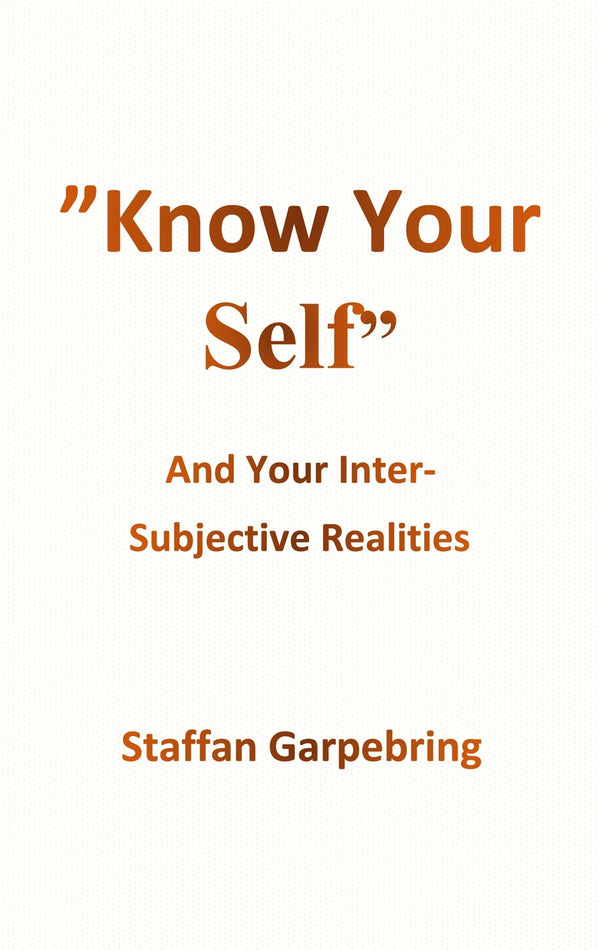 Know Your Self: And Your Inter-Subject Realities – E-bok – Laddas ner-Digitala böcker-Axiell-peaceofhome.se