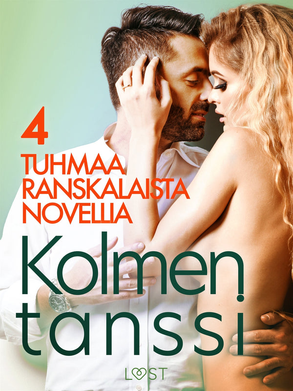 Kolmen tanssi - 4 tuhmaa ranskalaista novellia – E-bok – Laddas ner-Digitala böcker-Axiell-peaceofhome.se