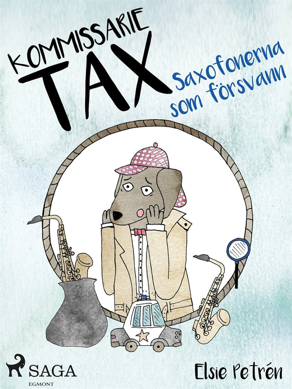 Kommissarie Tax: Saxofonerna som försvann – E-bok – Laddas ner-Digitala böcker-Axiell-peaceofhome.se