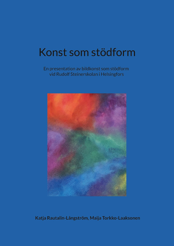 Konst som stödform: En presentation av bildkonst som stödform vid Rudolf Steinerskolan i Helsingfors – E-bok – Laddas ner-Digitala böcker-Axiell-peaceofhome.se