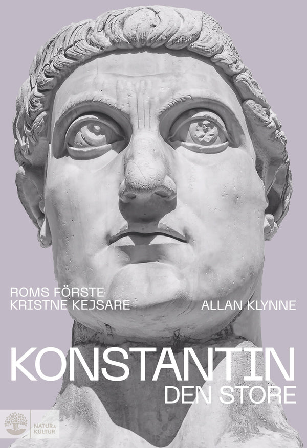 Konstantin den store : Roms första kristne kejsare - Digital - Laddas ner-Digitala böcker-Natur & Kultur Digital-peaceofhome.se