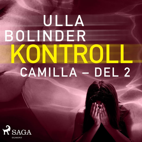 Kontroll - Camilla - del 2 – Ljudbok – Laddas ner-Digitala böcker-Axiell-peaceofhome.se