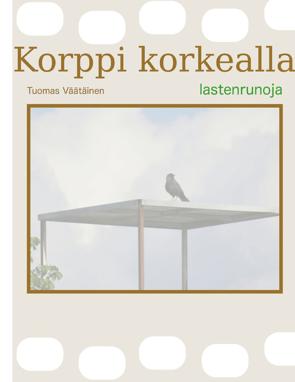 Korppi korkealla: lastenrunoja – E-bok – Laddas ner-Digitala böcker-Axiell-peaceofhome.se