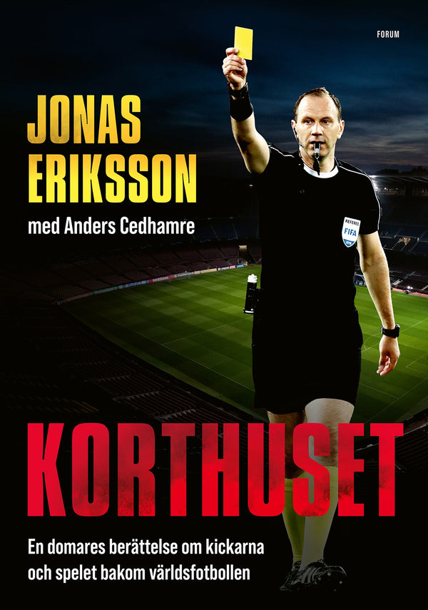 Korthuset : En domares berättelse om kickarna och spelet bakom världsfotbollen – E-bok – Laddas ner-Digitala böcker-Axiell-peaceofhome.se