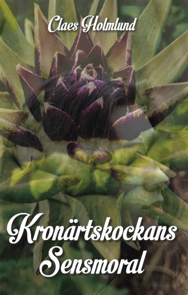 Kronärtskockans Sensmoral – E-bok – Laddas ner-Digitala böcker-Axiell-peaceofhome.se