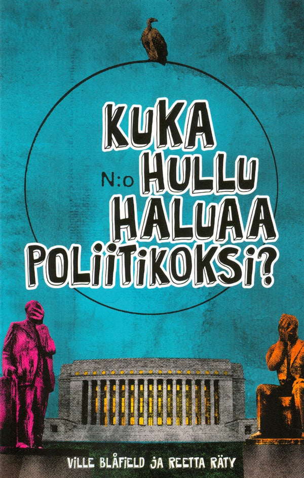 Kuka hullu haluaa poliitikoksi – E-bok – Laddas ner-Digitala böcker-Axiell-peaceofhome.se
